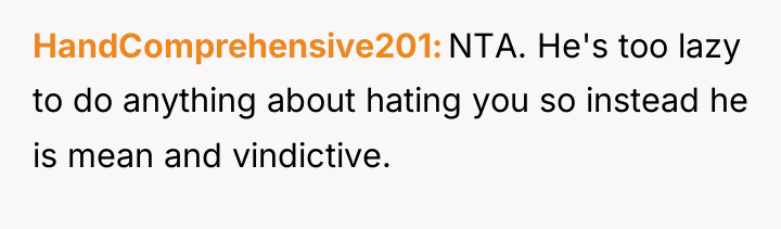HandComprehensive201 NTA. He's too lazy to do anything about hating...