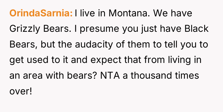 OrindaSarnia I live in Montana. We have Grizzly Bears. I...