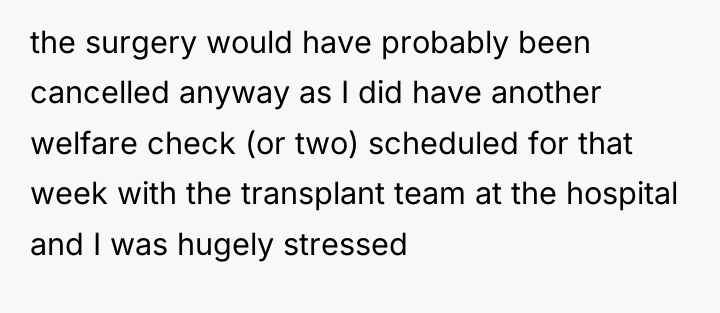 the surgery would have probably been cancelled anyway as I...