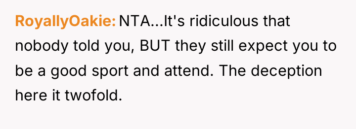 RoyallyOakie NTA...It's ridiculous that nobody told you, BUT they still...