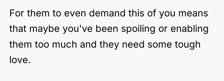 For them to even demand this of you means that...