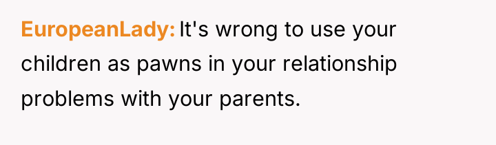 EuropeanLady It's wrong to use your children as pawns in...