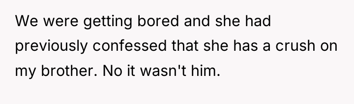 We were getting bored and she had previously confessed that...