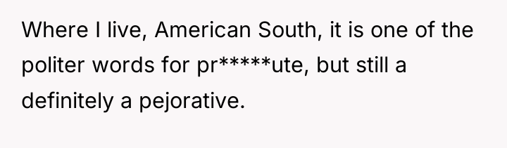 Where I live, American South, it is one of the...