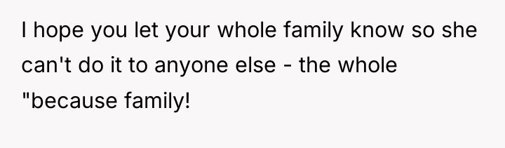 I hope you let your whole family know so she...