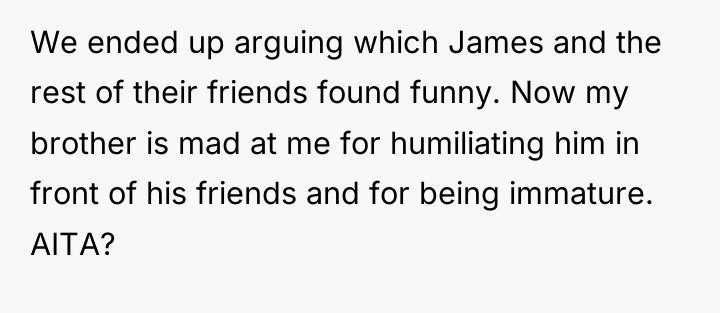 We ended up arguing which James and the rest of...
