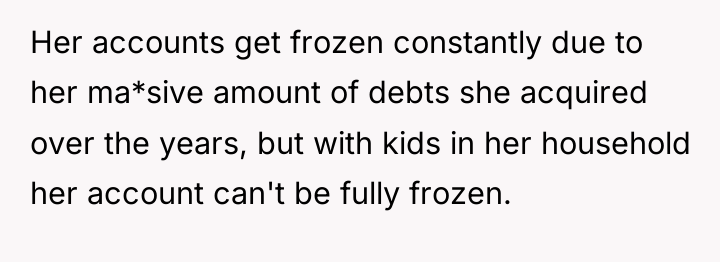 Her accounts get frozen constantly due to her ma*sive amount...