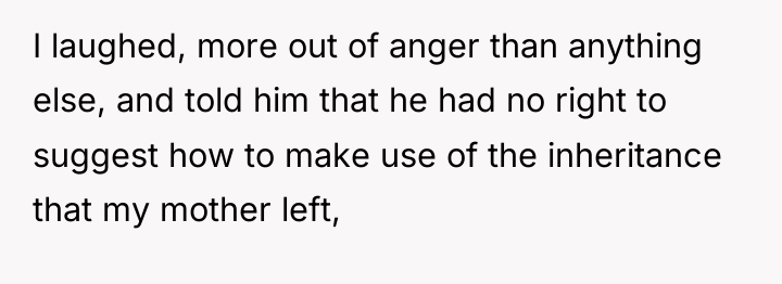 I laughed, more out of anger than anything else, and...