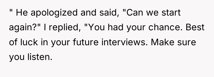 " He apologized and said, "Can we start again?" I...