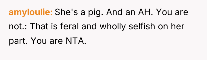 amyloulie She's a pig. And an AH. You are not.:...
