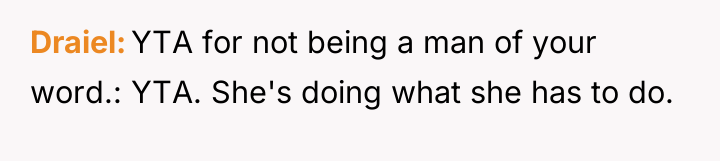 Draiel YTA for not being a man of your word.:...