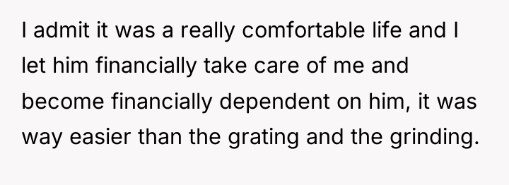 I admit it was a really comfortable life and I...