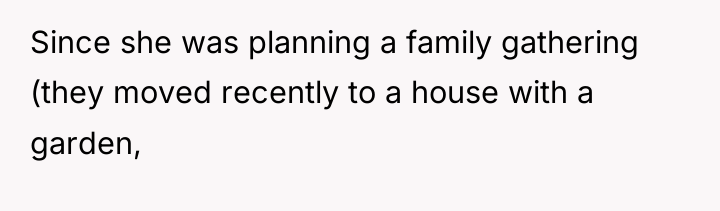 Since she was planning a family gathering (they moved recently...