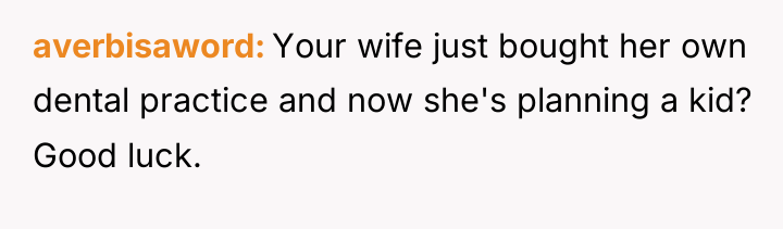averbisaword Your wife just bought her own dental practice and...