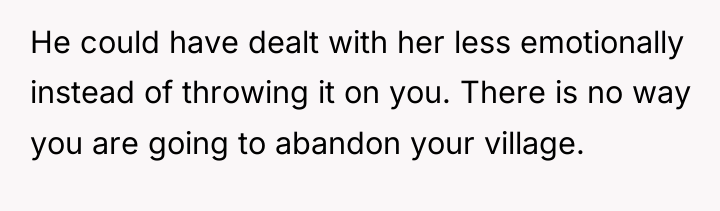 He could have dealt with her less emotionally instead of...