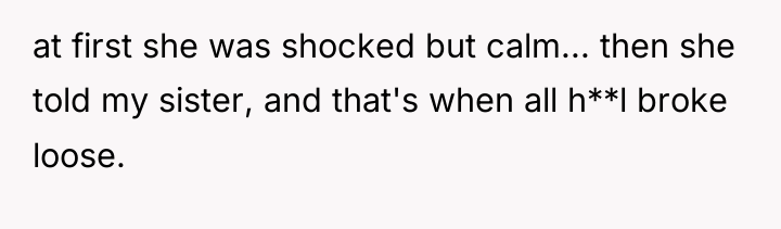 at first she was shocked but calm... then she told...