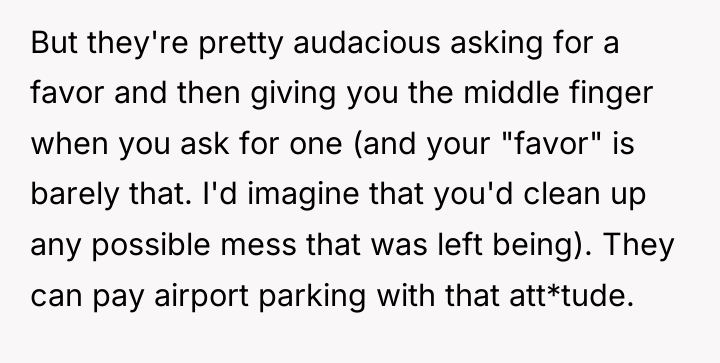 But they're pretty audacious asking for a favor and then...