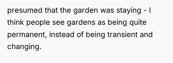 presumed that the garden was staying - I think people...