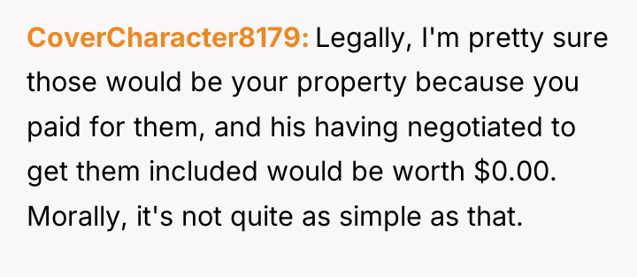 CoverCharacter8179 Legally, I'm pretty sure those would be your property...