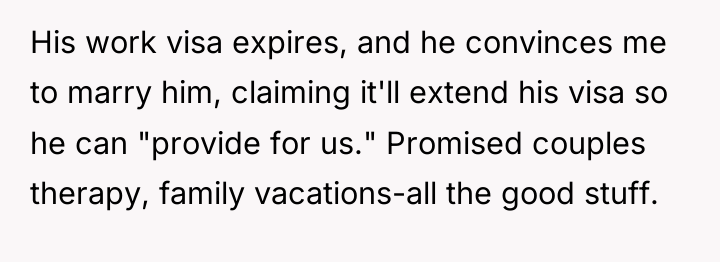 His work visa expires, and he convinces me to marry...