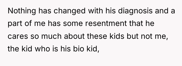 Nothing has changed with his diagnosis and a part of...
