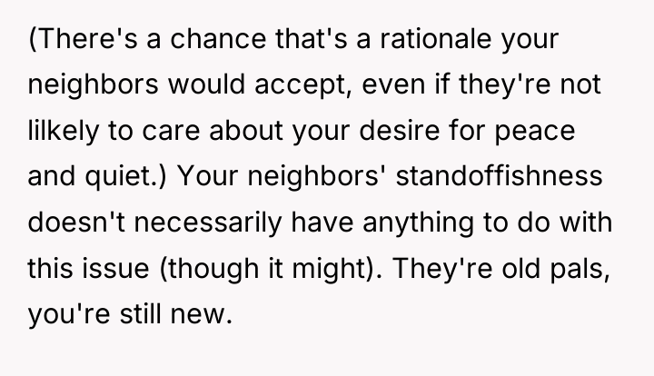 (There's a chance that's a rationale your neighbors would accept,...