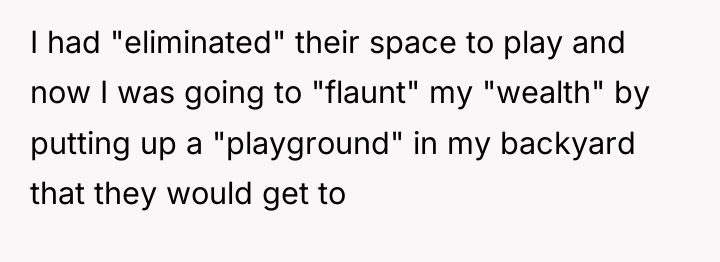 I had "eliminated" their space to play and now I...