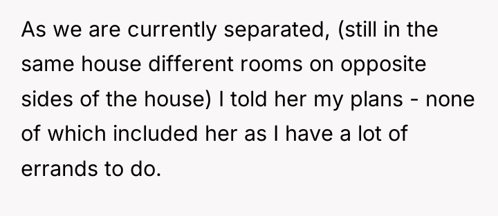 As we are currently separated, (still in the same house...
