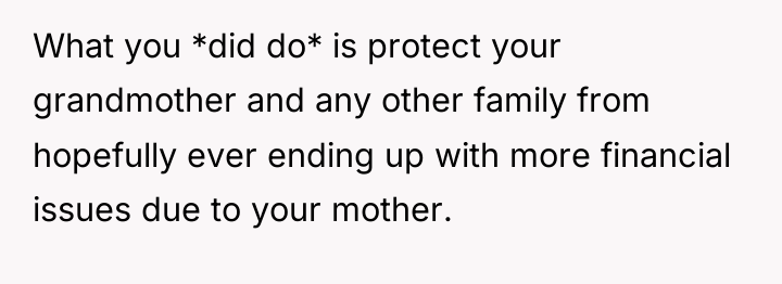 What you *did do* is protect your grandmother and any...