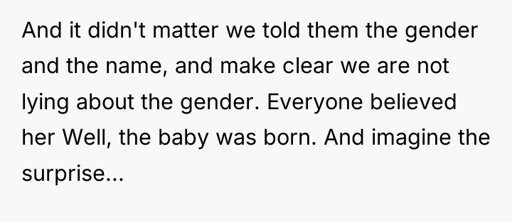 And it didn't matter we told them the gender and...