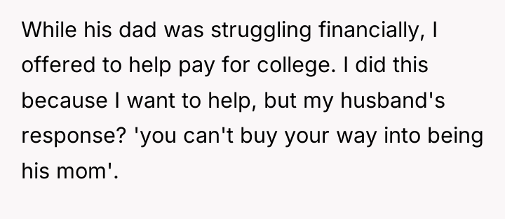 While his dad was struggling financially, I offered to help...