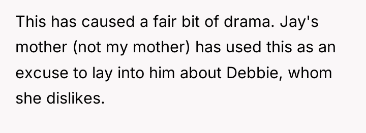 This has caused a fair bit of drama. Jay's mother...