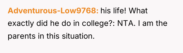 Adventurous-Low9768 his life! What exactly did he do in college?:...