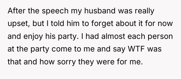 After the speech my husband was really upset, but I...