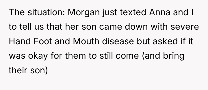 The situation: Morgan just texted Anna and I to tell...