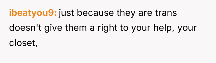 ibeatyou9 just because they are trans doesn't give them a...
