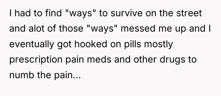 I had to find "ways" to survive on the street...