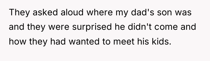 They asked aloud where my dad's son was and they...