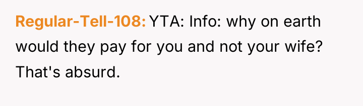 Regular-Tell-108 YTA: Info: why on earth would they pay for...