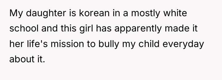 My daughter is korean in a mostly white school and...