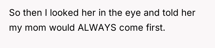 So then I looked her in the eye and told...
