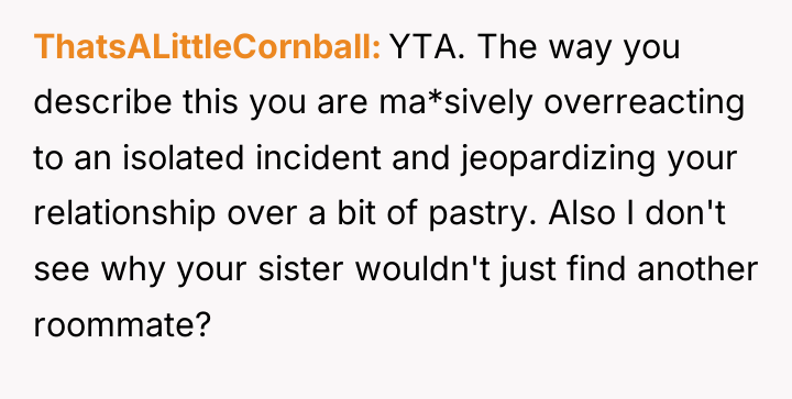 ThatsALittleCornball YTA. The way you describe this you are ma*sively...