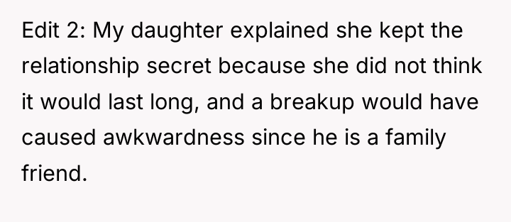 Edit 2: My daughter explained she kept the relationship secret...