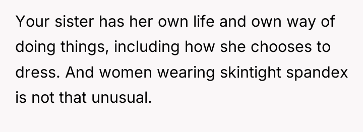 Your sister has her own life and own way of...