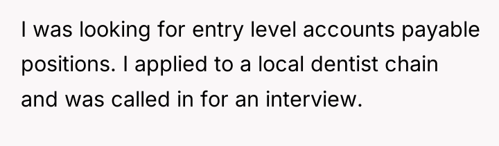 I was looking for entry level accounts payable positions. I...