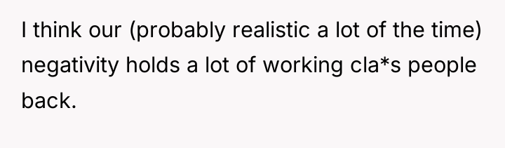 I think our (probably realistic a lot of the time)...