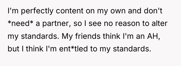 I'm perfectly content on my own and don't *need* a...
