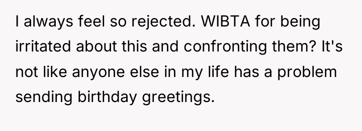 I always feel so rejected. WIBTA for being irritated about...