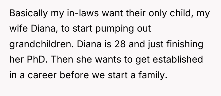 Basically my in-laws want their only child, my wife Diana,...