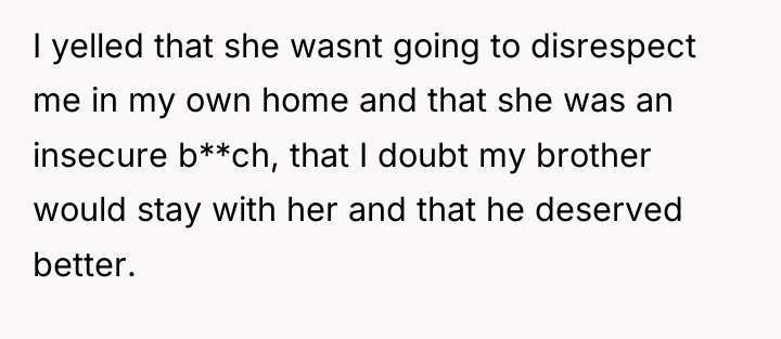 I yelled that she wasnt going to disrespect me in...